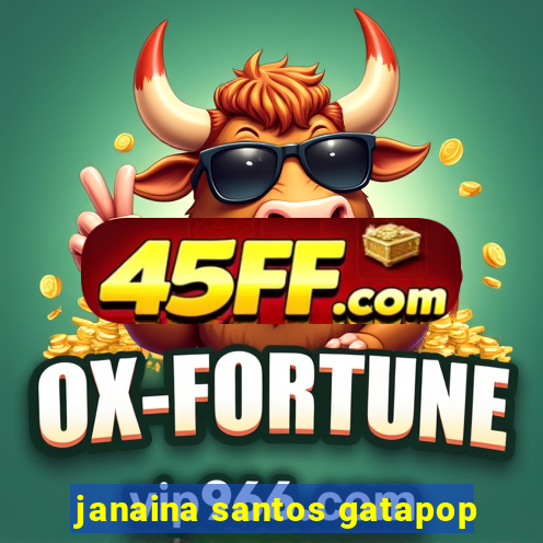 janaina santos gatapop